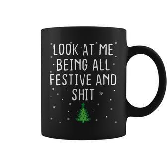 Look At Me Being All Festive And Shits Humorous Xmas 2023 Coffee Mug - Monsterry AU