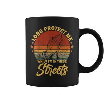 Lord Protect Me While Im In These Streets Retro Vintage Coffee Mug | Mazezy