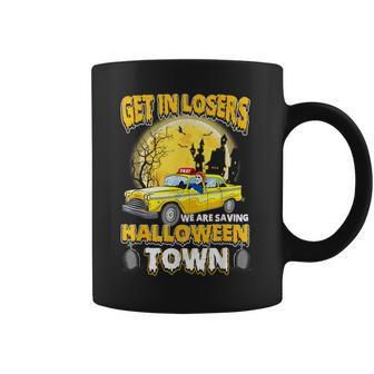 Get In Losers We Are Saving Halloween Town Nightmare Coffee Mug - Monsterry CA