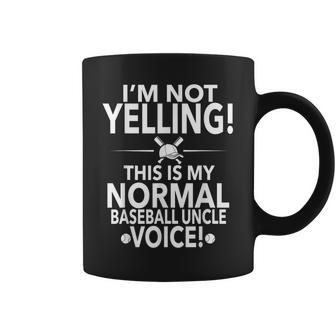 Loud Baseball Uncle - Im Not Yelling Baseball Uncle Voice Coffee Mug | Mazezy