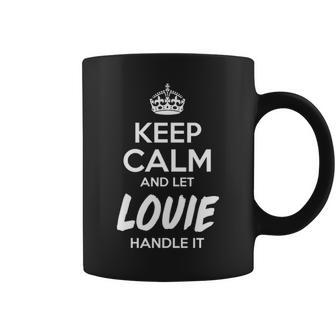 Louie Name Gift Keep Calm And Let Louie Handle It Coffee Mug - Seseable