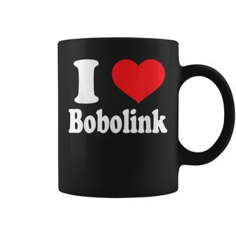 I Love Bobolink Animals Lovers Coffee Mug | Mazezy