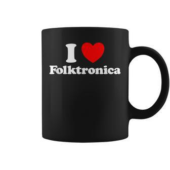 I Love Folktronica Folk Techno Edm Electronic Music Coffee Mug | Mazezy