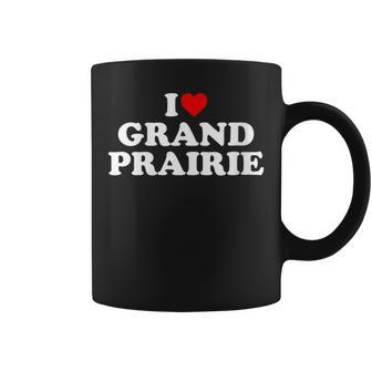 I Love Grand Prairie Heart Coffee Mug | Mazezy AU
