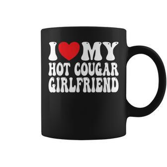I Love My Hot Cougar Girlfriend I Heart My Cougar Girlfriend Coffee Mug | Mazezy