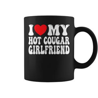 I Love My Hot Cougar Girlfriend I Heart My Cougar Girlfriend Coffee Mug - Seseable