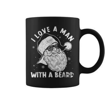 I Love A Man With A Beard Santa Claus Christmas Matching Coffee Mug - Seseable