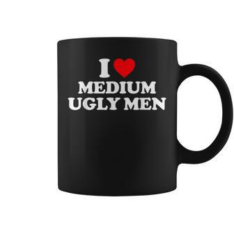 I Love Medium Ugly I Heart Medium Ugly Coffee Mug - Seseable