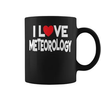 I Love Meteorology Quote Teacher And Student Coffee Mug | Mazezy