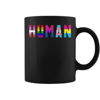 Love Pride Colorful Lgbt Rainbow Quote I Human Coffee Mug | Mazezy