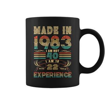 Made In 1983 I Am Not 40 Im 18 With 22 Year Of Experience Coffee Mug - Seseable