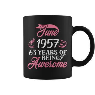 Made In June 1957 Birthday 63 Years Of Being Awesome Coffee Mug | Mazezy