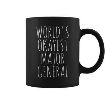 Major General World's Okayest Mg Maj Gen Major General Coffee Mug | Mazezy