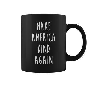 Make America Kind Again Funny Political President Political Funny Gifts Coffee Mug | Mazezy