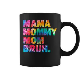 Mama Mommy Mom Bruh Tie Dye Hippie Boy Mom Life Coffee Mug - Monsterry AU
