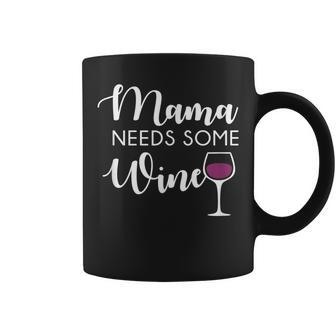 Mama Needs Wine Wine Lover Mother's Day Mom Coffee Mug - Seseable