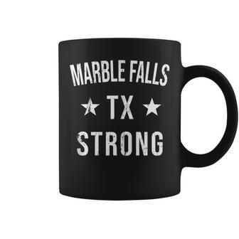 Marble Falls Tx Strong Hometown Souvenir Vacation Texas Coffee Mug | Mazezy