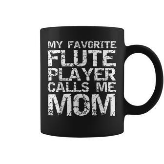 Marching Band Mom My Favorite Flute Player Calls Me Mom Coffee Mug | Mazezy