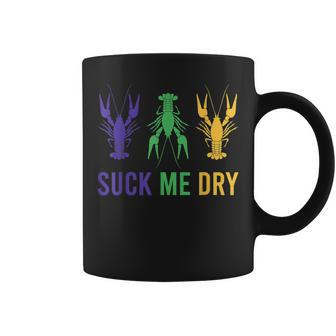 Mardi Gras Outfit Funny Suck Me Dry Crawfish Carnival Party Coffee Mug | Mazezy