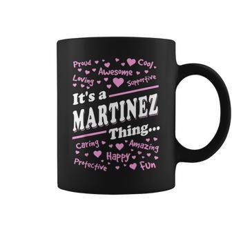 Martinez Surname Last Name Family Its A Martinez Thing Funny Last Name Designs Funny Gifts Coffee Mug | Mazezy