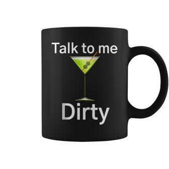 Martini Cocktail Glass Talk To Me Dirty Happy Hour Coffee Mug | Mazezy