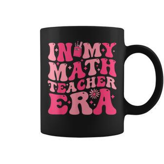 In My Math Teacher Era Math Teacher Appreciation Day Coffee Mug - Thegiftio UK