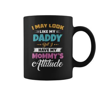 I May Look Like My Daddy But I Have My Mommy's Attitude Coffee Mug - Thegiftio UK