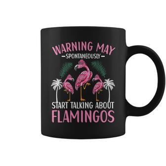 May Spontaneously Start Talking About Flamingos Flamingo Flamingo Funny Gifts Coffee Mug | Mazezy