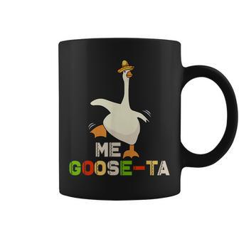 Me Goose Ta Mexican Funny Spanish Goose Meme Cinco De Mayo Coffee Mug | Mazezy