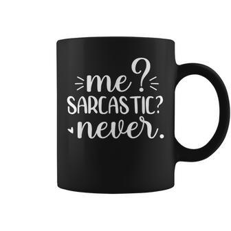 Me Sarcastic Never Funny Saying Coffee Mug - Seseable