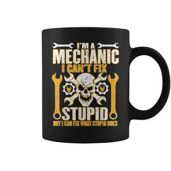 Mechanic Cant Fix Stupid But Can Fix What Stupid Does  Coffee Mug