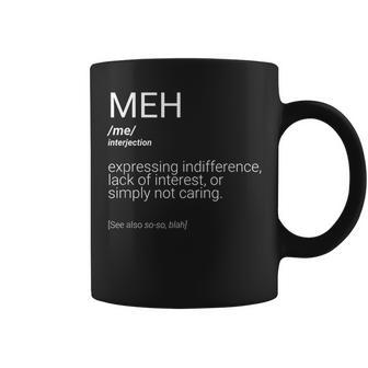 Meh Definition Saying Meme Quote Indifference Coffee Mug | Mazezy