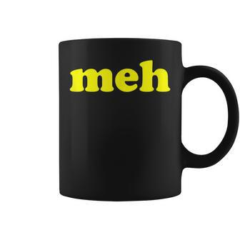 Meh Nager I Don't Care Whatever Rude Quote Coffee Mug | Mazezy