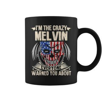 Melvin Name Gift Im The Crazy Melvin Coffee Mug - Seseable