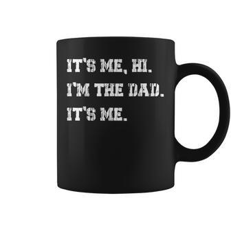 Men Its Me Hi Im The Dad Its Me Vintage Fathers Day Coffee Mug | Mazezy UK