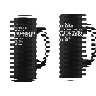 Mens Fathers Day-Its Me Hi Im The Husband Its Me Coffee Mug - Thegiftio UK