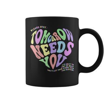 Mental Health Matters Tomorrow Needs You Suicide Prevention Coffee Mug - Monsterry