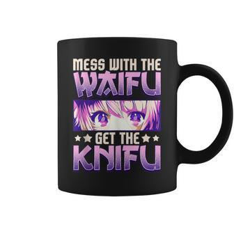 Mess With The Waifu Get The Knifu Cute Anime Girl Coffee Mug | Mazezy