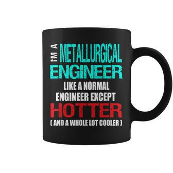 Metallurgical Engineer Slogan Coffee Mug | Mazezy