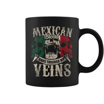 Mexican Blood Runs Through My Veins Coffee Mug - Seseable