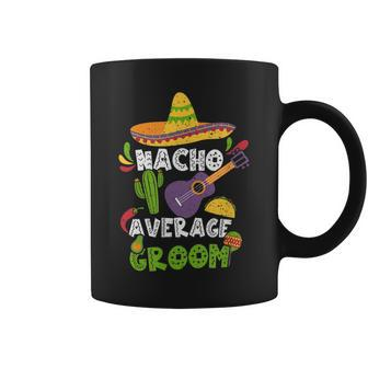 Mexican Husband Nacho Average Groom Cinco De Mayo Gift For Women Coffee Mug | Mazezy
