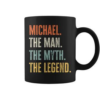 Michael The Best Man Myth Legend Funny Best Name Michael Coffee Mug | Mazezy