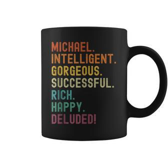 Michael Deluded Sarcastic Funny Michael Coffee Mug | Mazezy CA