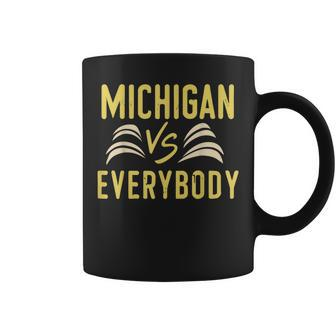 Michigan Everybody Michigan Vs Versus Against Everyone Coffee Mug | Mazezy