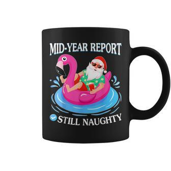 Mid Year Report Still Naughty Christmas In July Santa Funny Coffee Mug - Seseable