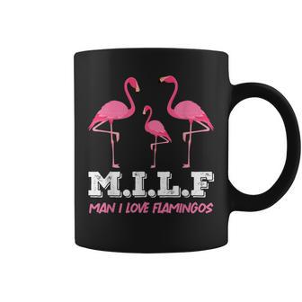 Milf Man I Love Flamingos - Funny Flamingo Flamingo Funny Gifts Coffee Mug | Mazezy