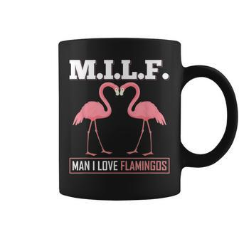 MILF Man I Love Flamingos Pink Flamingo Flamingo Funny Gifts Coffee Mug | Mazezy