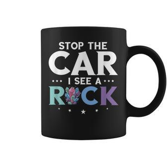 Mineral Collecting Stop The Car Rock Collector Geologist Collecting Funny Gifts Coffee Mug | Mazezy