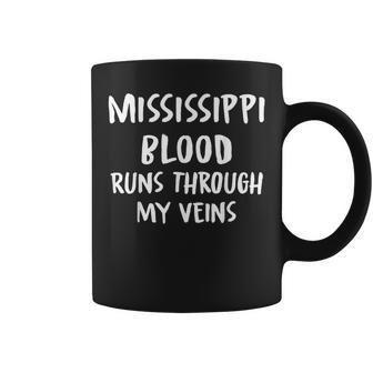 Mississippi Blood Runs Through My Veins Novelty Sarcastic Coffee Mug - Seseable