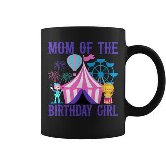 Mom Of The Birthday For Girl Ringmaster Circus Carnival Coffee Mug - Seseable